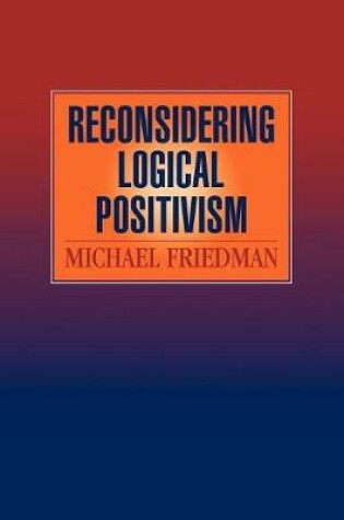 Cover of Reconsidering Logical Positivism