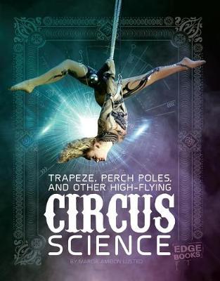 Book cover for Trapeze, Perch Poles, and Other High-Flying Circus Science