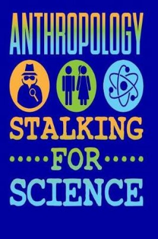 Cover of Anthropology Stalking For Science