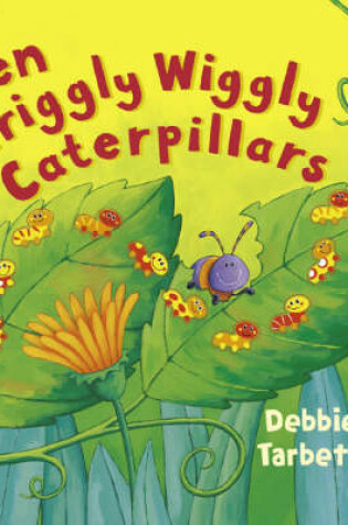 Cover of Ten Wriggly Wiggly Caterpillars
