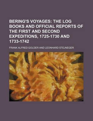 Book cover for Bering's Voyages; The Log Books and Official Reports of the First and Second Expeditions, 1725-1730 and 1733-1742