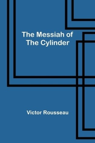 Cover of The Messiah of the Cylinder
