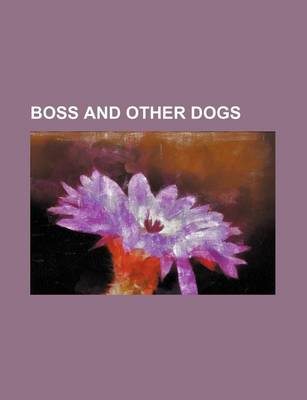 Book cover for Boss and Other Dogs