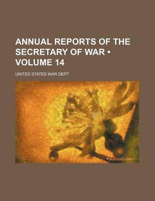 Book cover for Annual Reports of the Secretary of War (Volume 14)