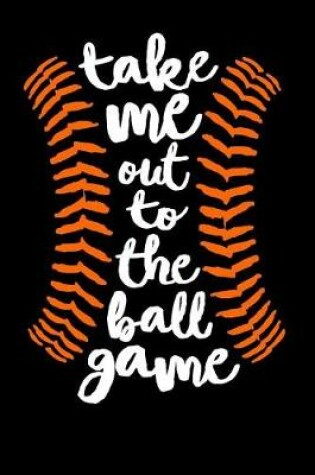 Cover of Take Me Out To The Ball Game