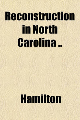 Book cover for Reconstruction in North Carolina ..