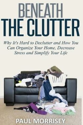 Cover of Beneath The Clutter