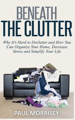 Book cover for Beneath The Clutter