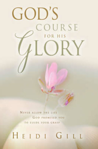 Cover of God's Course for His Glory!