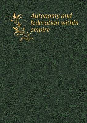 Book cover for Autonomy and federation within empire