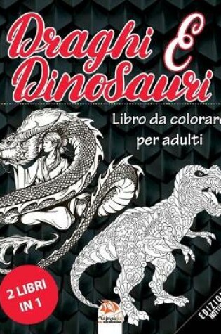 Cover of Draghi e Dinosauri - edizione notturna - 2 libri in 1