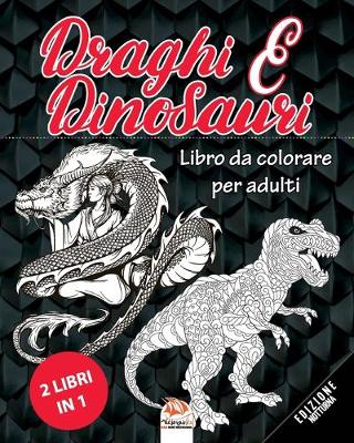 Book cover for Draghi e Dinosauri - edizione notturna - 2 libri in 1