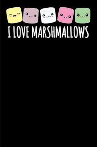 Cover of I love Marshmallows