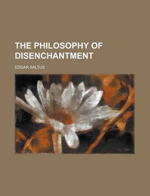 Book cover for The Philosophy of Disenchantment