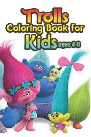 Cover of trolls coloring book for kids ages 4-8