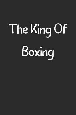 Book cover for The King Of Boxing