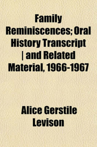 Cover of Family Reminiscences; Oral History Transcript - And Related Material, 1966-1967