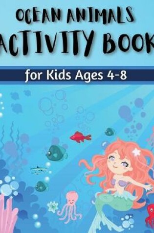 Cover of Ocean Animal Activity Book for Kids Ages 4-8