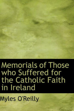 Cover of Memorials of Those Who Suffered for the Catholic Faith in Ireland