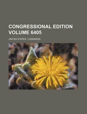 Book cover for Congressional Edition Volume 6405