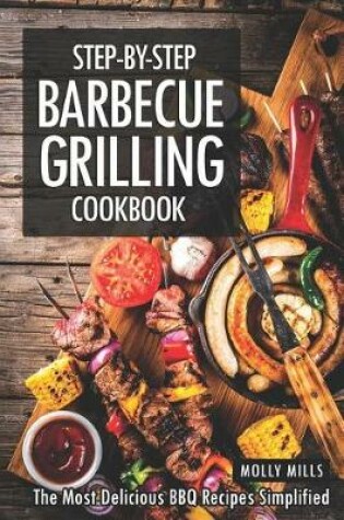 Cover of Step-by-Step Barbecue Grilling Cookbook