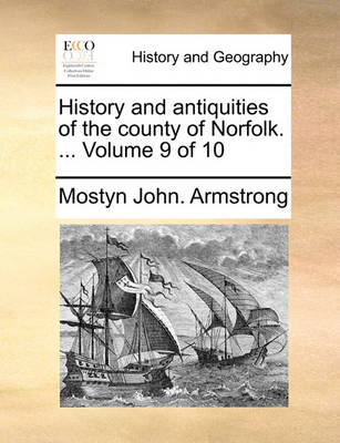 Book cover for History and Antiquities of the County of Norfolk. ... Volume 9 of 10