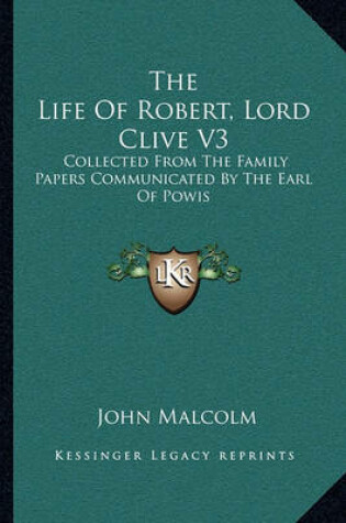 Cover of The Life of Robert, Lord Clive V3