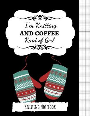 Book cover for I'm Knitting And Coffee Kind Of Girl