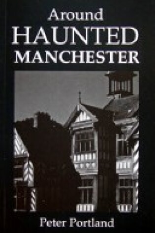 Cover of Around Haunted Manchester