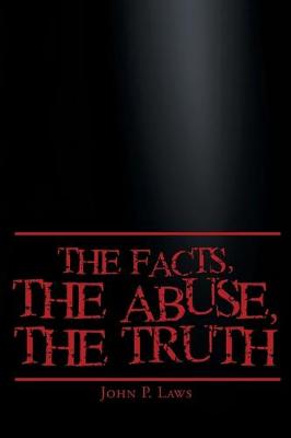 Cover of The Facts, The Abuse, The Truth