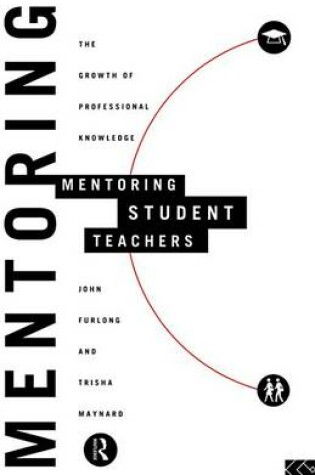 Cover of Mentoring Student Teachers: The Growth of Professional Knowledge