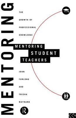 Book cover for Mentoring Student Teachers: The Growth of Professional Knowledge