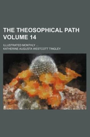 Cover of The Theosophical Path Volume 14; Illustrated Monthly