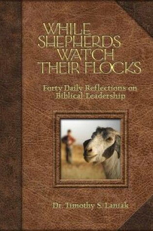 Cover of While Shepherds Watch Their Flocks