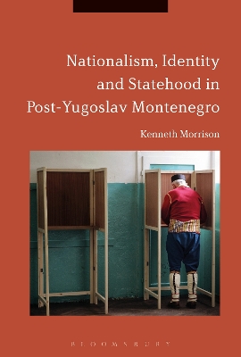 Book cover for Nationalism, Identity and Statehood in Post-Yugoslav Montenegro