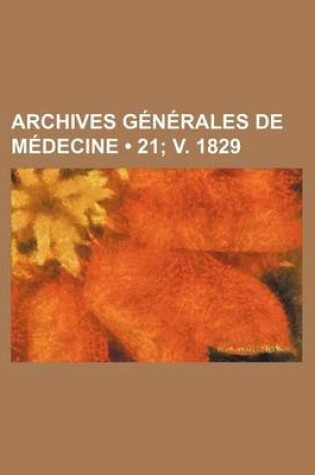 Cover of Archives Generales de Medecine (21; V. 1829)