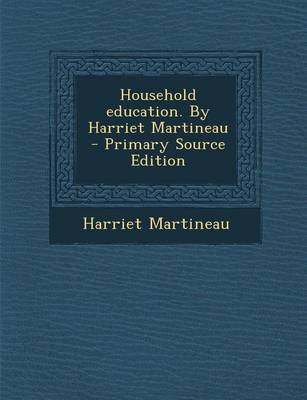 Book cover for Household Education. by Harriet Martineau