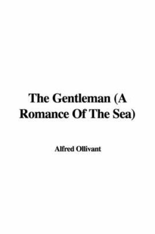 Cover of The Gentleman (a Romance of the Sea)