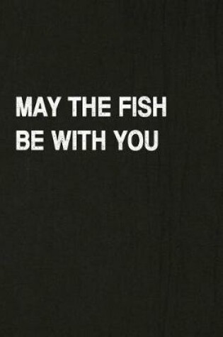 Cover of May the Fish Be with You