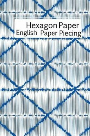 Cover of Hexagon Paper English Paper Piecing