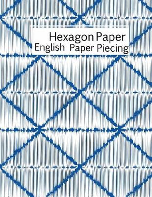 Book cover for Hexagon Paper English Paper Piecing