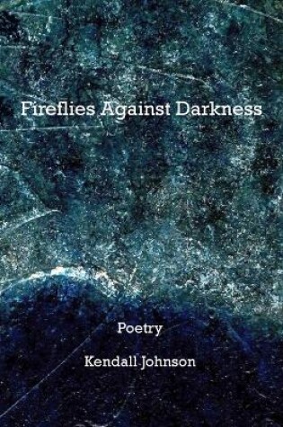Cover of Fireflies Against Darkness
