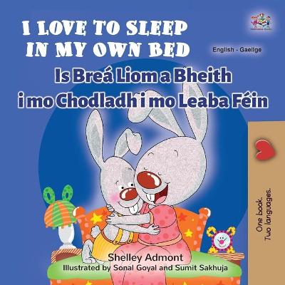 Cover of I Love to Sleep in My Own Bed (English Irish Bilingual Children's Book)