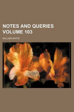 Cover of Notes and Queries Volume 103