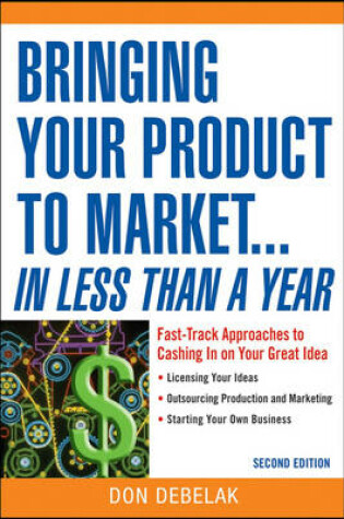 Cover of Bringing Your Product to Market... In Less Than a Year