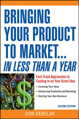 Book cover for Bringing Your Product to Market... In Less Than a Year