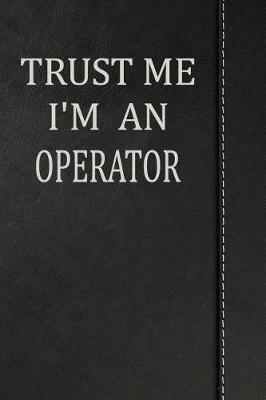 Book cover for Trust Me I'm an Operator