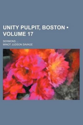 Cover of Unity Pulpit, Boston (Volume 17); Sermons