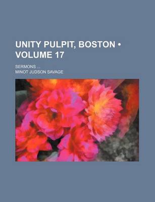 Book cover for Unity Pulpit, Boston (Volume 17); Sermons