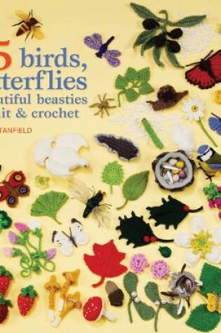Cover of 75 Birds, Butterflies & Beautiful Beasties to Knit & Crochet